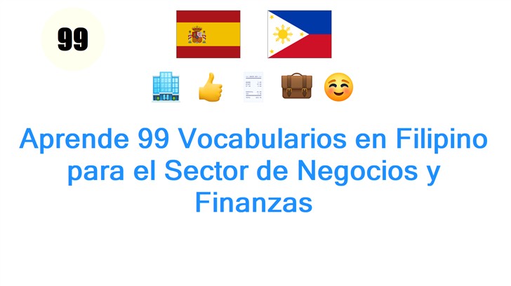 Aprende 99 Vocabularios en Filipino para el Sector de Negocios y Finanzas